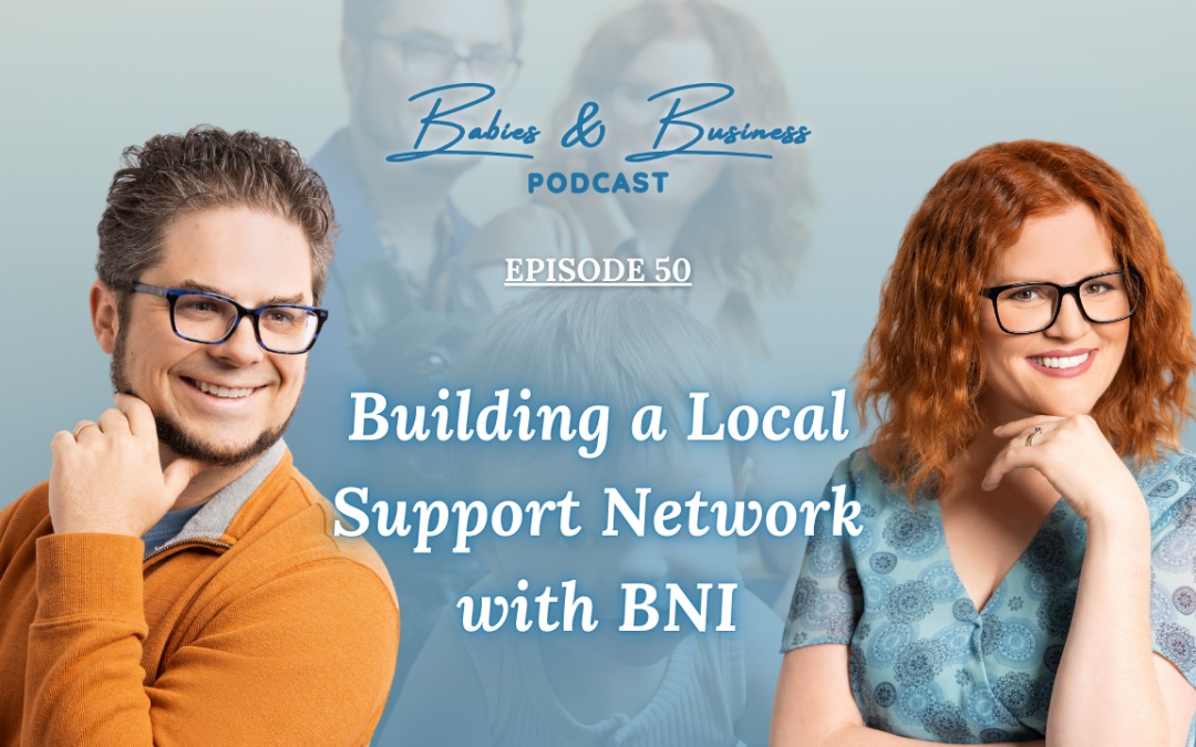 Episode 50: Getting Unstuck: Building a Local Support Network with BNI