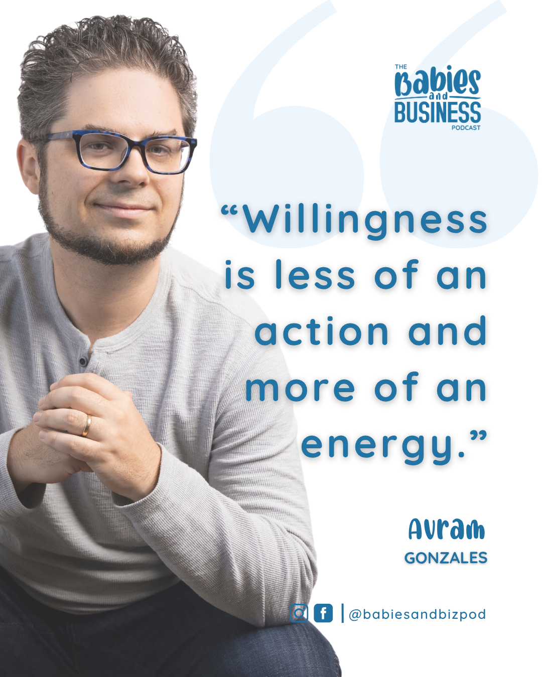 Avram Gonzales smiling in a light gray shirt with folded hands, next to a quote that reads, “Willingness is less of an action and more of an energy.”