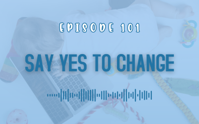 Episode 101: Willingness to Change: A Turning Point for Life and Business
