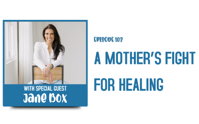 Episode 103: Turning Family Health Crisis Into a Journey of Healing with Jane Box