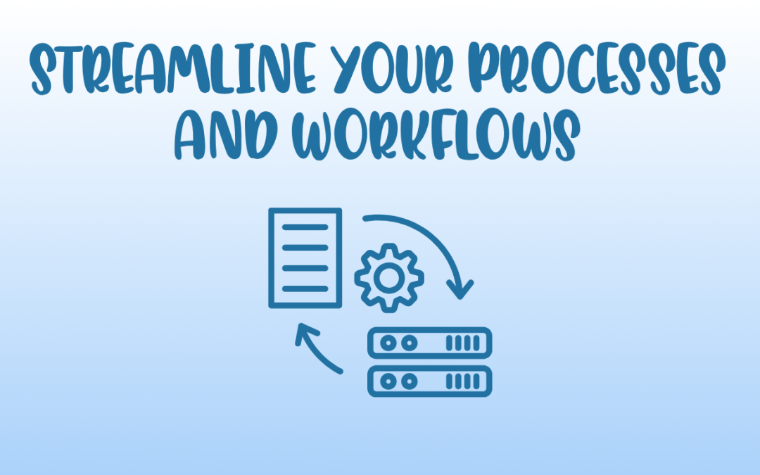 3 Business Systems to Streamline Your Processes and Workflow