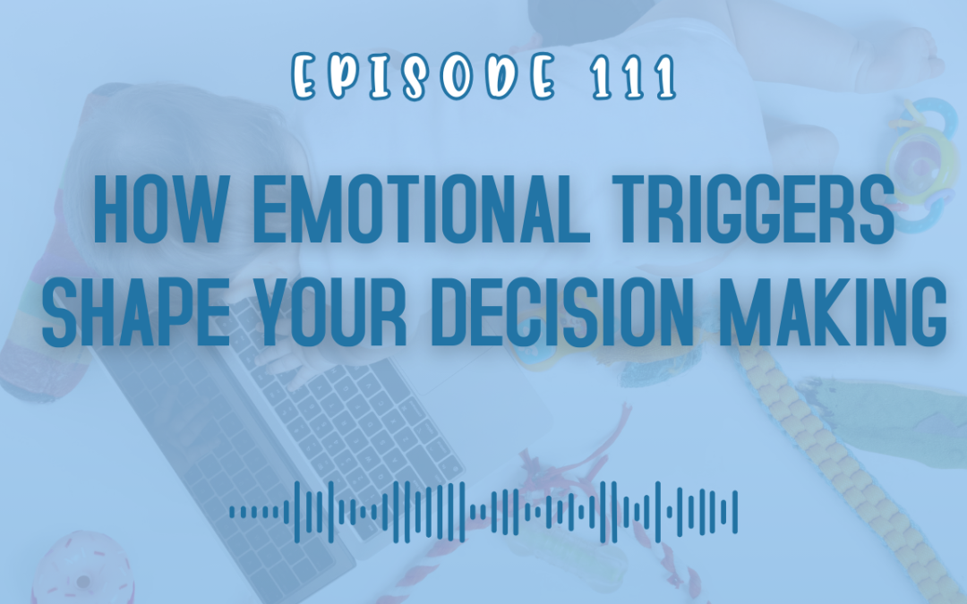 How Emotional Triggers Shape Your Decision Making